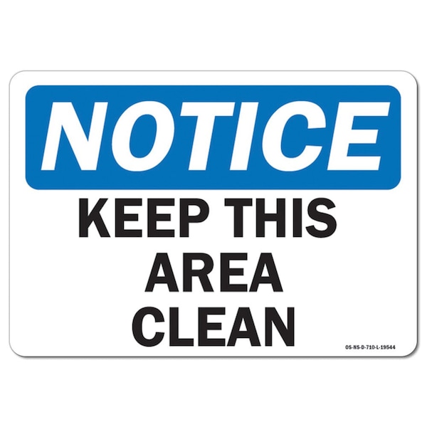OSHA Notice Sign, Keep This Area Clean, 10in X 7in Aluminum, 7" W, 10" L, Landscape